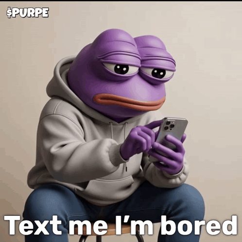 A purple Pepe character looks at a phone, captioned “Text me I’m bored.”