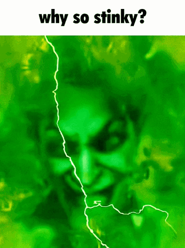 A green Joker-like face appears under the text “why so stinky?”