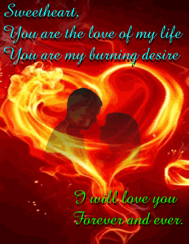 A fiery red heart contains a romantic message beginning “Sweetheart, you are the love of my life.”