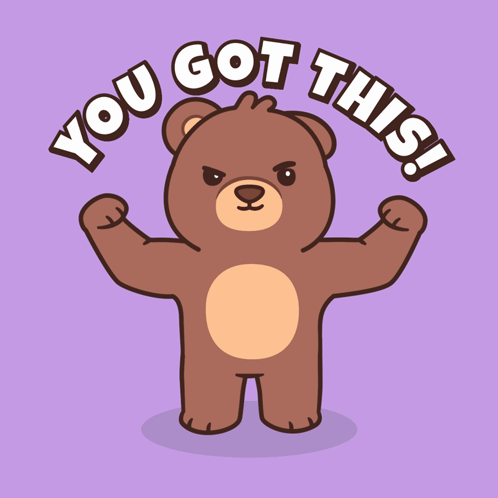 A flexing cartoon bear stands under the phrase “YOU GOT THIS!”