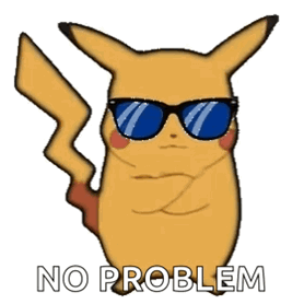 a pikachu wearing sunglasses says " no problem " on a white background