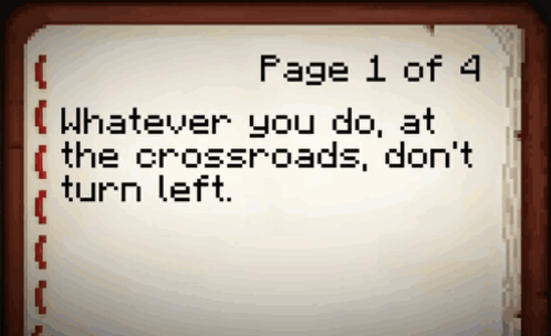 Minecraft-style text says “Whatever you do, at the crossroads, don’t turn left.”