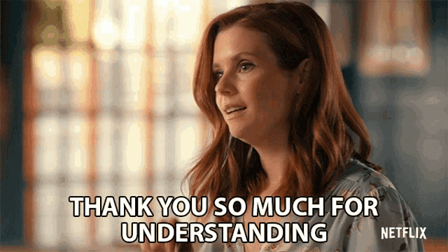 a woman says " thank you so much for understanding " in a netflix advertisement