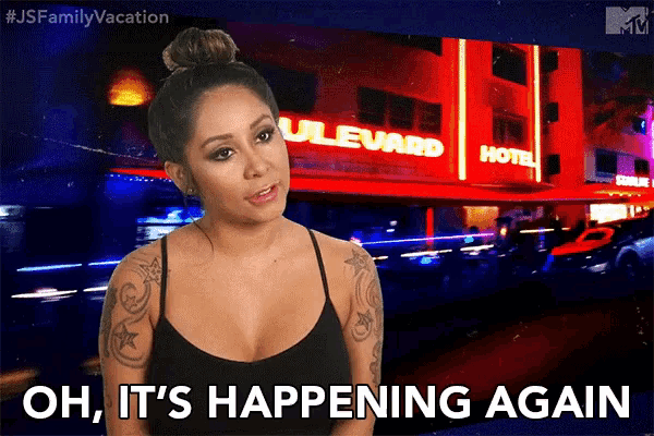 a woman says oh it 's happening again