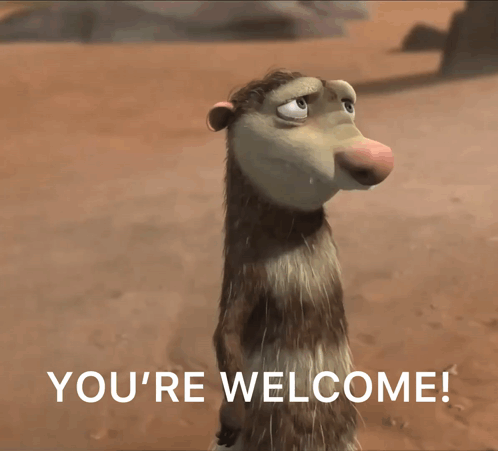 Eddie, a brown opossum from Ice Age, gives a skeptical side-eye beneath the caption ‘YOU’RE WELCOME!’.