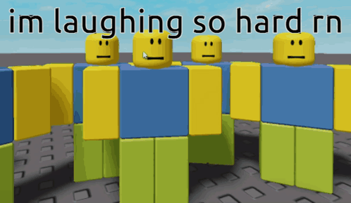 a group of roblox characters are standing in a circle with the words im laughing so hard rn