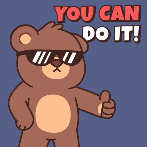 A cartoon bear in sunglasses gives a thumbs-up beside “YOU CAN DO IT!”
