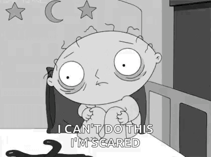 Stewie Griffin looks frightened in bed, captioned “I CAN’T DO THIS I’M SCARED.”