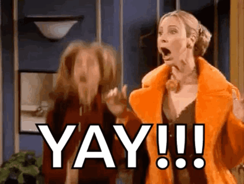 Two women from Friends react with a huge “YAY!!!” caption.
