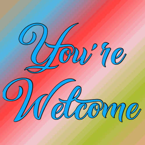 Decorative cursive lettering spells ‘You’re Welcome’ over a soft rainbow background.