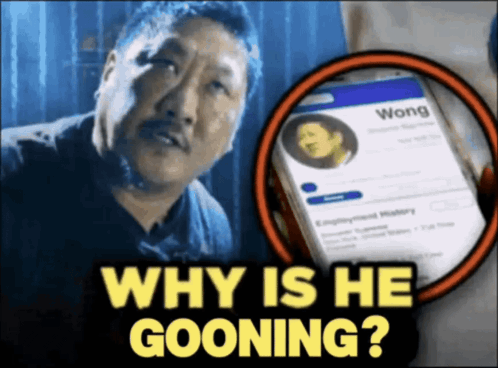 A man and phone profile image are captioned “WHY IS HE GOONING?”
