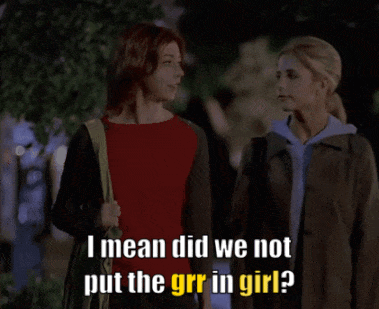 two women standing next to each other with the words " i mean did we not put the grr in girl "