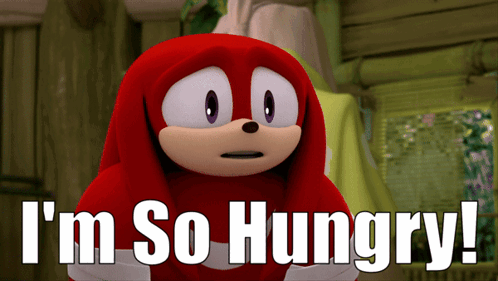 Knuckles from Sonic Boom says “I'm So Hungry!”