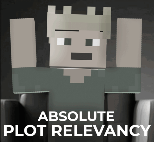 a picture of a minecraft character with the words absolute plot relevancy below it