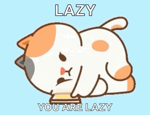 A sad white-and-orange cat lies down below the text “LAZY YOU ARE LAZY.”