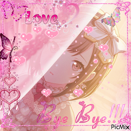 A pink anime-style illustration includes cursive “Bye Bye...” lettering.