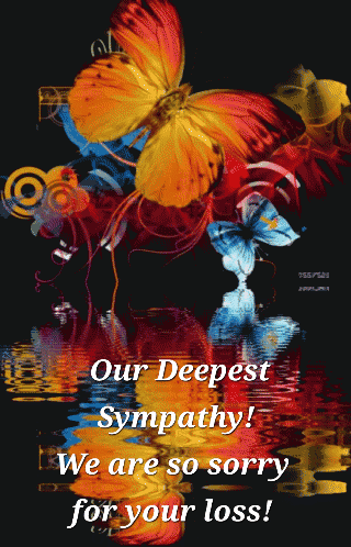 a colorful butterfly with the words our deepest sympathy we are so sorry for your loss