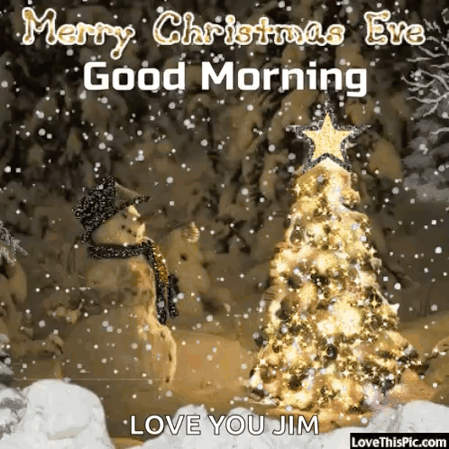 merry christmas eve good morning love you jim