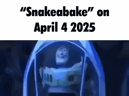 a picture of buzz lightyear with the words " snakeabake " on april 4 2025