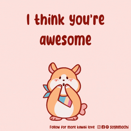 a cartoon of a hamster surrounded by hearts with the words i think you 're awesome