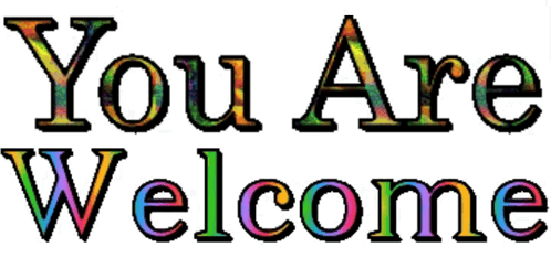 Oversized multicolored serif lettering spells out “You Are Welcome.”