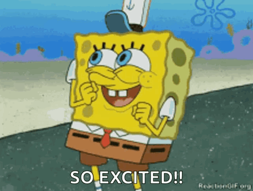 SpongeBob clenches his hands with a delighted grin and “SO EXCITED!!”.