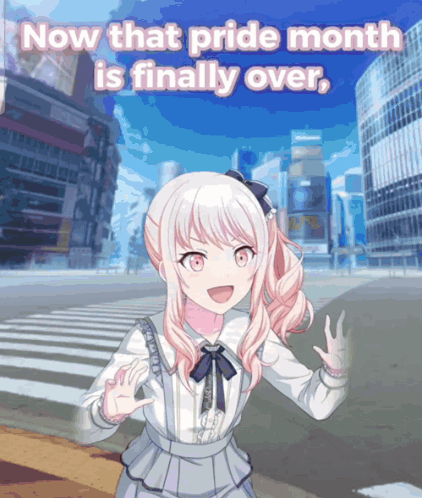 a picture of a girl with the words " now that pride month is finally over " above her