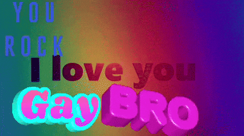 a rainbow colored background with the words " you rock i love you gay bro "