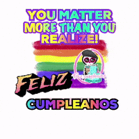 a birthday card that says you matter more than you realize feliz cumpleanos