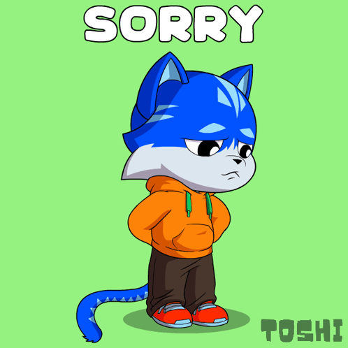 A blue cartoon cat in an orange hoodie stands below “SORRY.”