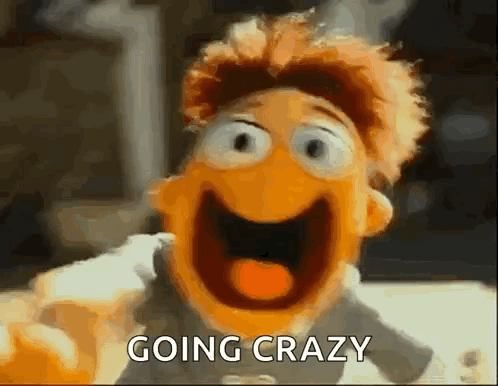 A puppet-like orange character shouts excitedly, captioned “GOING CRAZY.”