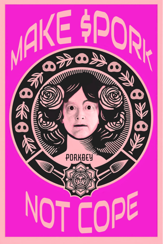a poster that says make pork not cope on it