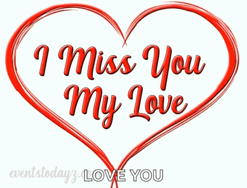 A red heart outline frames the message “I Miss You My Love.”