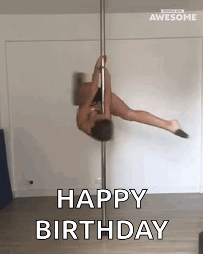 a pole dancer is doing a trick with the words happy birthday in the background