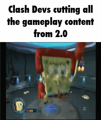 a screenshot of clash devs cutting all the gameplay content from 2.0 shows spongebob squarepants