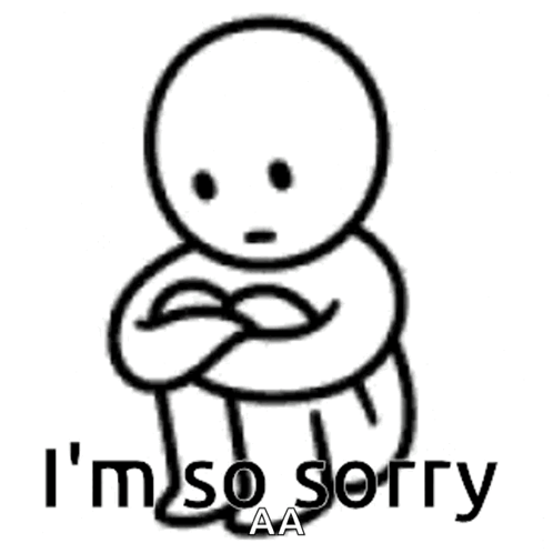 A simple line-drawn figure crosses its arms beneath “I’m so sorry.”