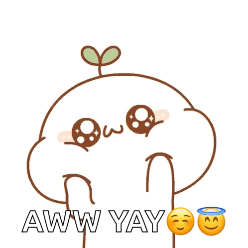 A sprout-topped white cartoon character looks up with glossy eyes beneath “AWW YAY.”