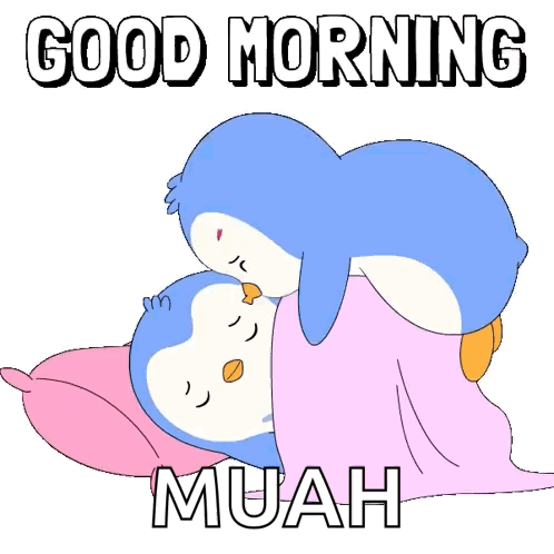 Two cute cartoon penguin characters cuddle beneath “GOOD MORNING MUAH.”