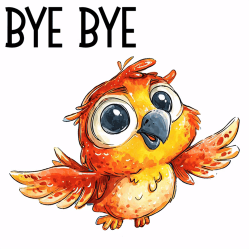A cheerful illustrated orange bird spreads its wings under “BYE BYE.”