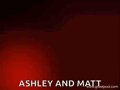 ashley and matt wishing you both love & happiness