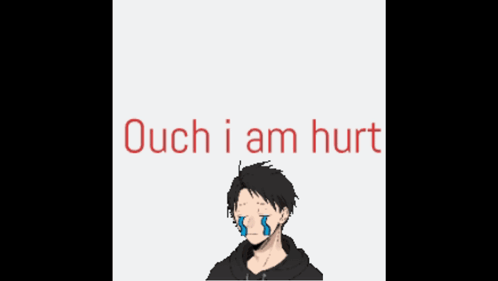 An anime boy with an eyepatch appears below the text “Ouch i am hurt.”