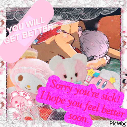 a greeting card that says you will get better sorry you 're sick and i hope you feel better soon