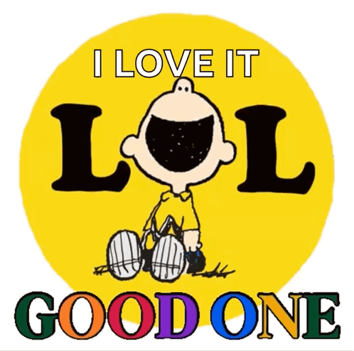 A yellow circular graphic reads “I LOVE IT LOL GOOD ONE.”