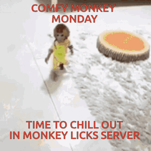 A small monkey stands by a server-like surface with the caption “COMFY MONKEY MONDAY” and “TIME TO CHILL OUT IN MONKEY LICKS SERVER.”