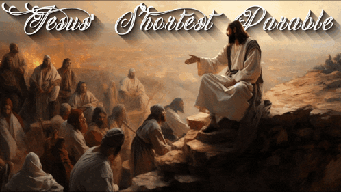 a painting of jesus talking to a group of people with the words jesus shortest parables above him