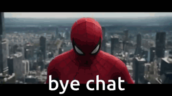 Spider-Man stands over a city skyline with the caption “bye chat”.