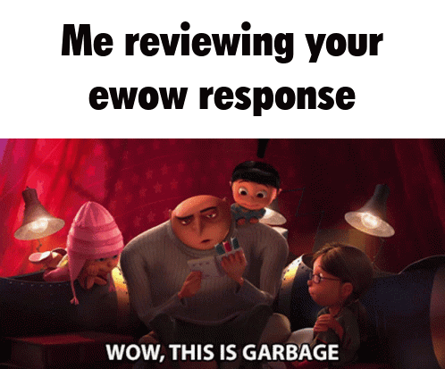 a despicable me poster that says me reviewing your ewow response wow this is garbage
