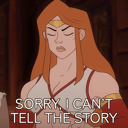a cartoon of a woman saying " sorry i can 't tell the story "