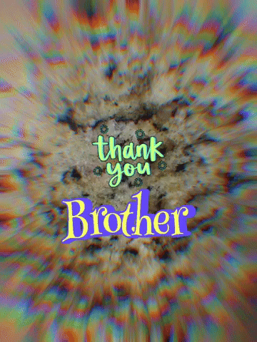 a colorful background with the words thank you brother written on it
