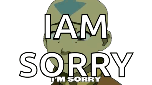 avatar aang says i am sorry and i 'm sorry